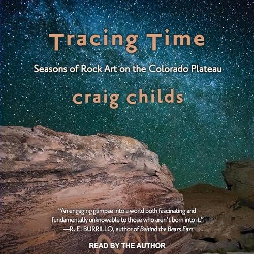 Tracing Time Seasons of Rock Art on the Colorado Plateau [Audiobook]