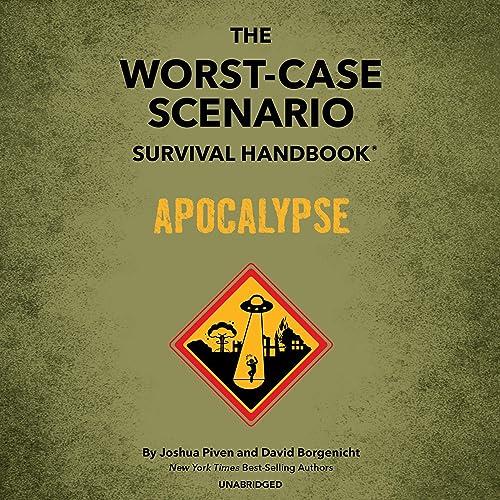 The Worst-Case Scenario Survival Handbook Apocalypse Expert Advice for Doomsday Situations [Audiobook]