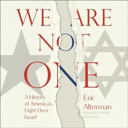 We Are Not One A History of America's Fight Over Israel [Audiobook]