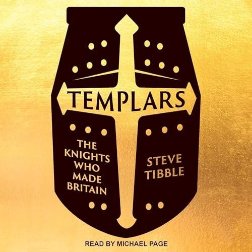 Templars The Knights Who Made Britain [Audiobook]