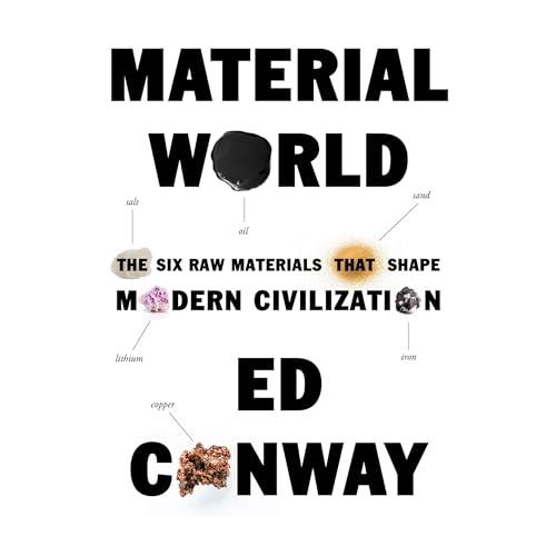 Material World The Six Raw Materials That Shape Modern Civilization, Unabridged 2023 Edition [Audiobook]
