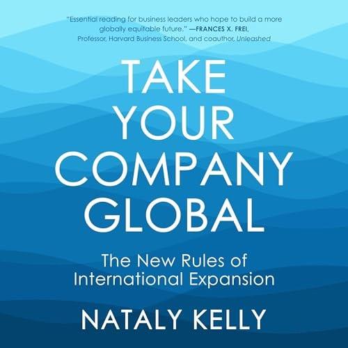 Take Your Company Global The New Rules of International Expansion [Audiobook]