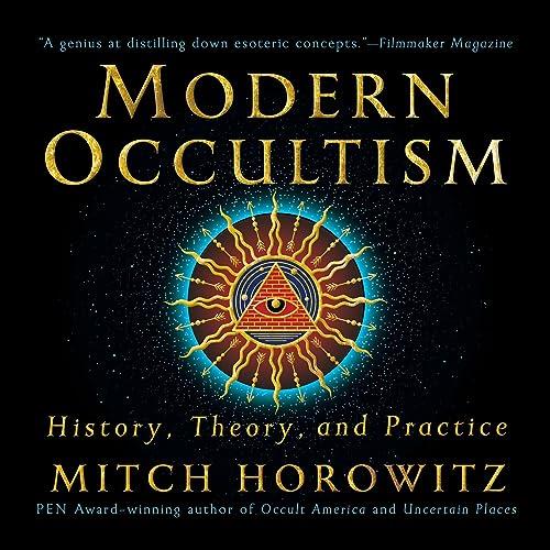 Modern Occultism History, Theory, and Practice [Audiobook]