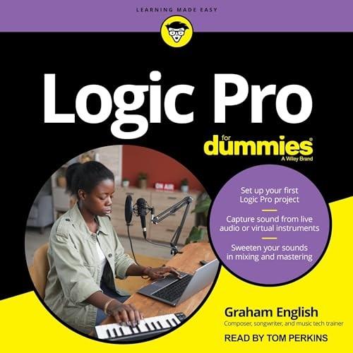 Logic Pro for Dummies (3rd Edition) [Audiobook]