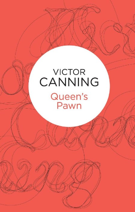 Queen's Pawn by Victor Canning Bce8356bbbe61c8367d6a8b3ab55a543