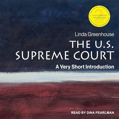 The U.S. Supreme Court A Very Short Introduction, Fully Updated 3rd Edition [Audiobook]