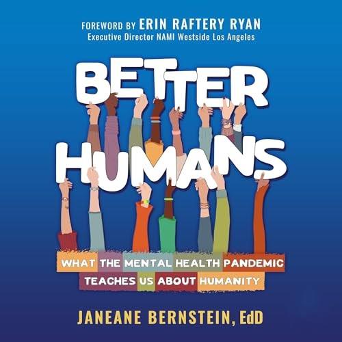Better Humans What the Mental Health Pandemic Teaches Us About Humanity [Audiobook]