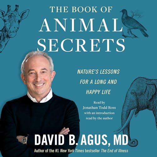 The Book of Animal Secrets Nature's Lessons for a Long and Happy Life [Audiobook]