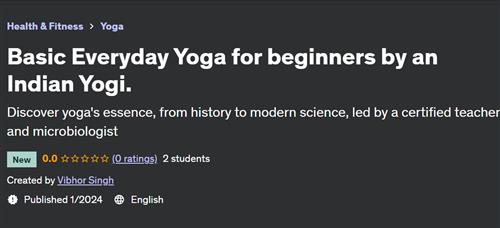 Basic Everyday Yoga for beginners by an Indian Yogi