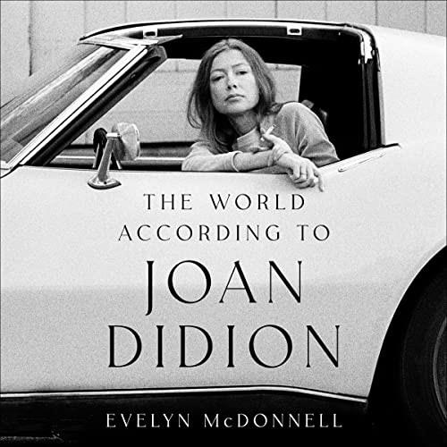 The World According to Joan Didion [Audiobook]