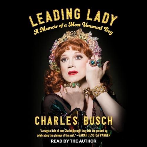 Leading Lady A Memoir of a Most Unusual Boy [Audiobook]