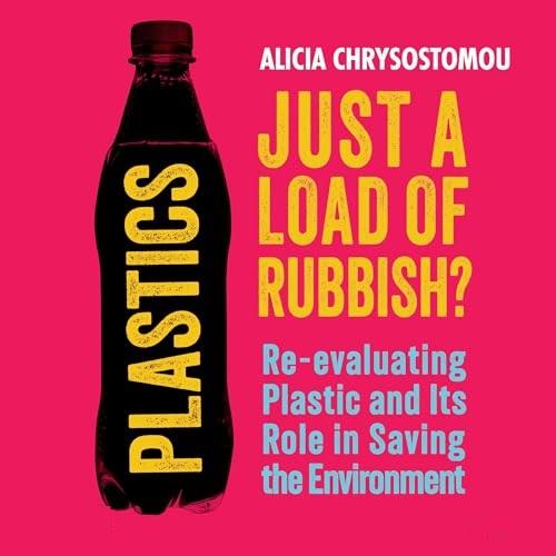 Plastics Just a Load of Rubbish [Audiobook]