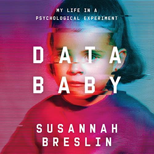Data Baby My Life in a Psychological Experiment [Audiobook]