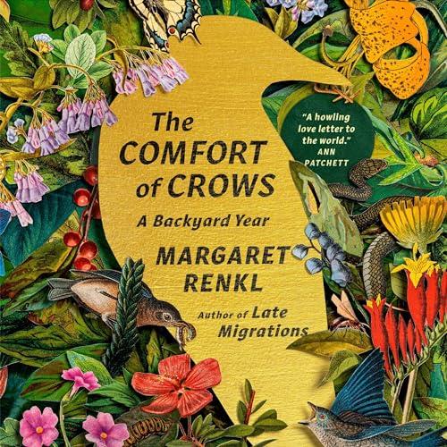 The Comfort of Crows A Backyard Year [Audiobook]