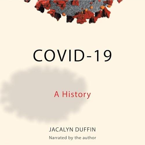 Covid-19 A History [Audiobook]