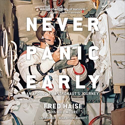 Never Panic Early An Apollo 13 Astronaut's Journey [Audiobook]
