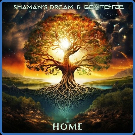 Shaman's Dream & Geometrae & Ruby Chase - Home 2023