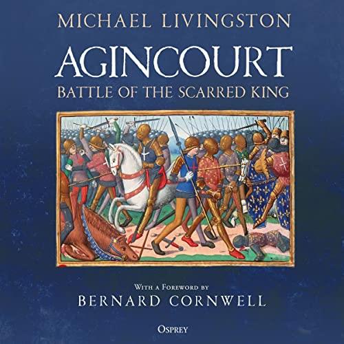 Agincourt Battle of the Scarred King [Audiobook]