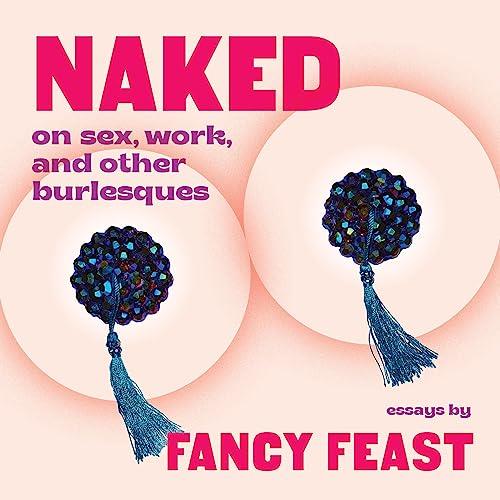 Naked On Sex, Work, and Other Burlesques [Audiobook]