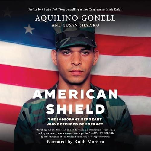 American Shield The Immigrant Sergeant Who Defended Democracy [Audiobook]
