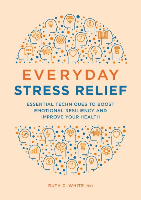 Everyday Stress Relief by Ruth C. White 95efab8d6c90518122c66d0203d27e80