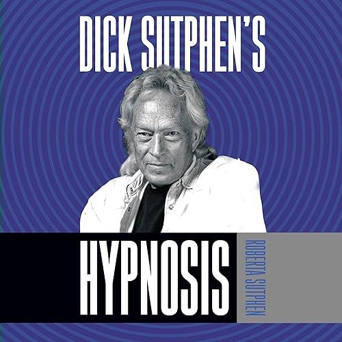 Dick Sutphen’s Hypnosis [Audiobook]