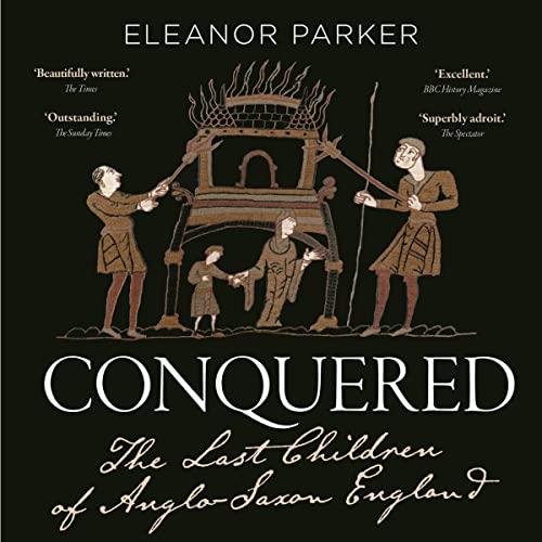 Conquered The Last Children of Anglo-Saxon England [Audiobook]