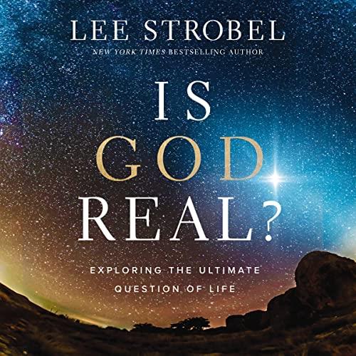 Is God Real Exploring the Ultimate Question of Life [Audiobook]