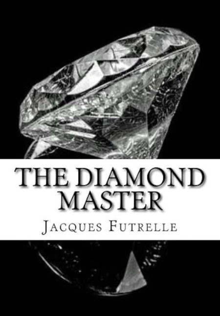 The Diamond Master by Jacques Futrelle 3b06a7bca976a5915fd10aee1b57b98e