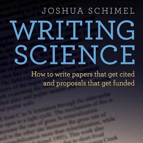 Writing Science How to Write Papers That Get Cited and Proposals That Get Funded [Audiobook]