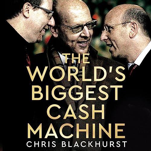 The World's Biggest Cash Machine Manchester United, the Glazers, and the Struggle for Football's Soul [Audiobook]