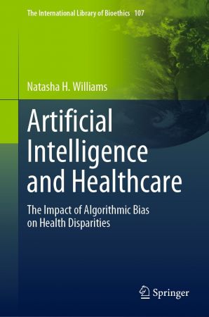 Artificial Intelligence and Healthcare: The Impact of Algorithmic Bias on Health Disparities
