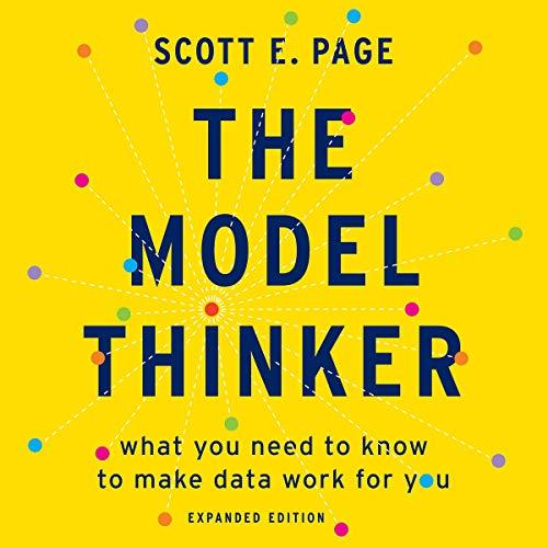 The Model Thinker What You Need to Know to Make Data Work for You [Audiobook]