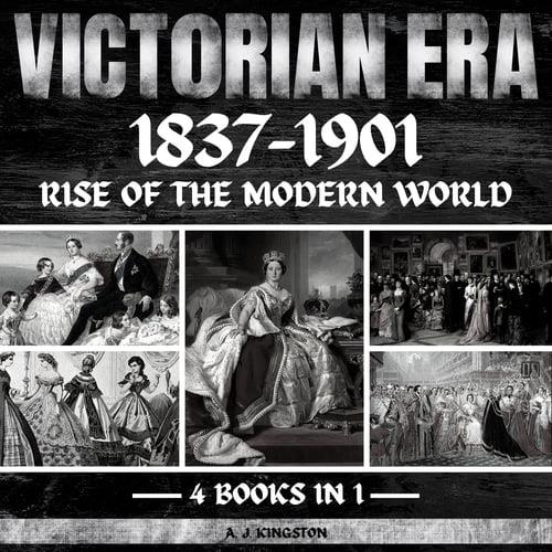 Victorian Era 1837–1901 Rise Of The Modern World [Audiobook]