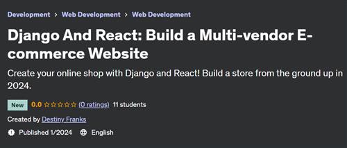 Django And React – Build a Multi–vendor E–commerce Website