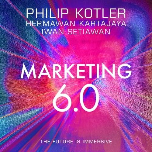 Marketing 6.0 The Future Is Immersive [Audiobook]