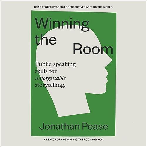 Winning the Room Public Speaking Skills for Unforgettable Storytelling [Audiobook]