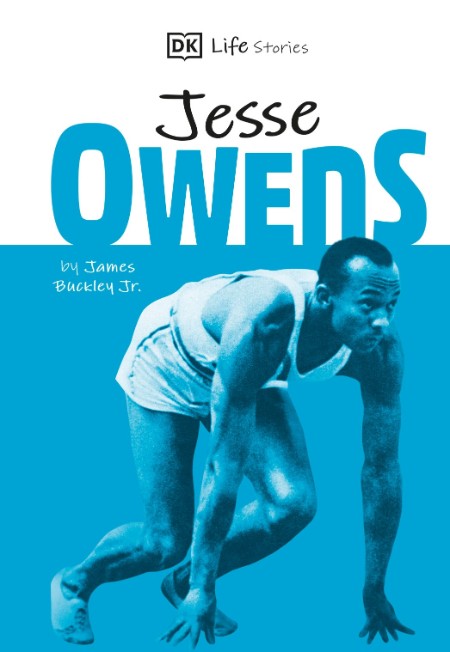 DK Life Stories Jesse Owens by James Buckley, Jr 4b93af11f05c23277427e87407a2e1d0