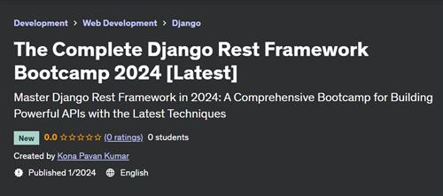 The Complete Django Rest Framework Bootcamp 2024 [Latest]