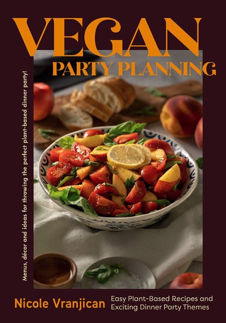 Vegan Party Planning by Nicole Vranjican 272625dcf97221d52060c28505f3e3ed