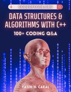 Data Structures and Algorithms with C++: 100+ Coding Q&A (Code of Code)