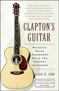Clapton's Guitar Watching Wayne Henderson Build the Perfect Instrument