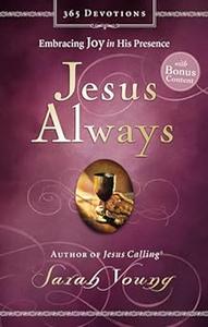 Jesus Always, Padded Hardcover, with Scripture References Embracing Joy in His Presence (a 365-Day Devotional)