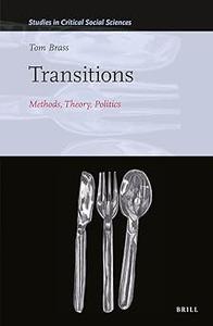 Transitions Methods, Theory, Politics Methods, Theory, Politics