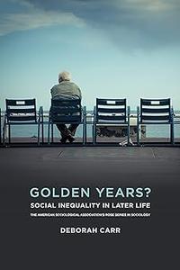 Golden Years Social Inequality in Later Life