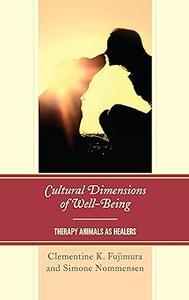Cultural Dimensions of Well–Being Therapy Animals as Healers