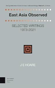 East Asia Observed Selected Writings 1973–2021