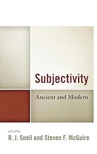 Subjectivity Ancient and Modern