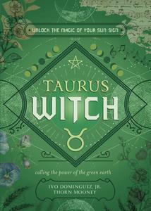 Taurus Witch Unlock the Magic of Your Sun Sign (Witch’s Sun Sign)