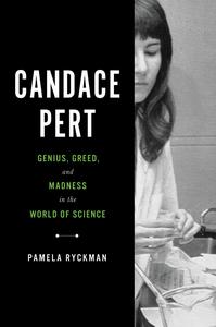 Candace Pert Genius, Greed, and Madness in the World of Science